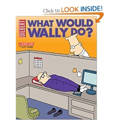 What Would Wally Do?: A Dilbert Treasury (Dilbert Books (Paperback Andrews McMeel))