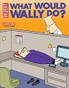 What Would Wally Do?: A Dilbert Treasury (Dilbert Books (Paperback Andrews McMeel))