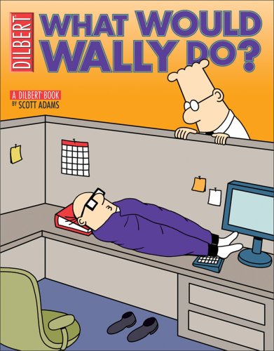 Image of: What Would Wally Do?: A Dilbert Treasury (Dilbert Books (Paperback Andrews McMeel))