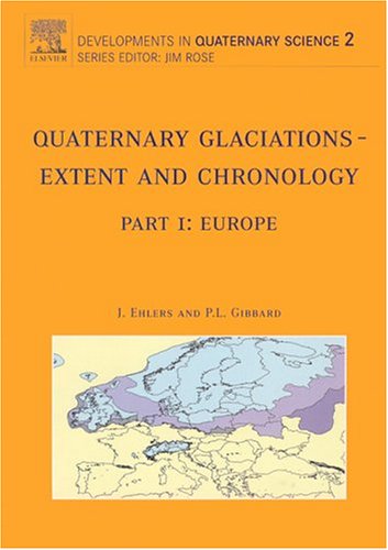 Quaternary Glaciations - Extent and Chronology, Volume 2: Part I: Europe (Developments in Quaternary Sciences) (Pt. 1)