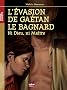 L'�vasion de Ga�tan le bagnard, ni Dieu, ni Ma�tre