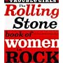 The Rolling Stone Book of Women in Rock: Trouble Girls