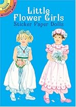 Little Flower Girls Sticker Paper Dolls (Dover Little Activity Books)