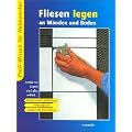 Fliesen legen an W�nden und B�den