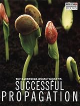 The "Gardening Which?" Guide to Successful Propagation ("Which?" Consumer Guides)