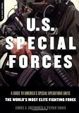 U.S. Special Forces: A Guide to America's Special Operations Units-The World's Most Elite Fighting Force