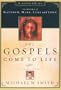 The Gospels Come to Life