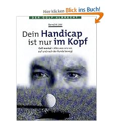 Dein Handicap ist nur im Kopf. Golf mental