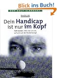 Dein Handicap ist nur im Kopf. Golf mental