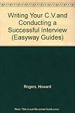 Writing your CV : conducting a successful interview