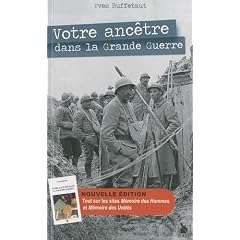 Votre anc�tre dans la Grande Guerre : Guide g�n�alogique et historique