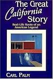 The Great California Story: Real-life Roots Of An American Legend