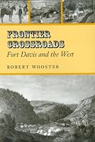 Frontier Crossroads: Fort Davis And the West (Canseco-Keck History Series)