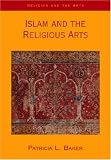 Islam and the Religious Arts (Religion and the Arts)