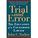 Trial and Error: The Education of a Courtroom Lawyer