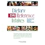 Dietary Reference Intakes: The Essential Guide to Nutrient Requirements