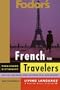 Fodor's French for Travelers (Phrase Book) (Fodor's Languages for Travelers)