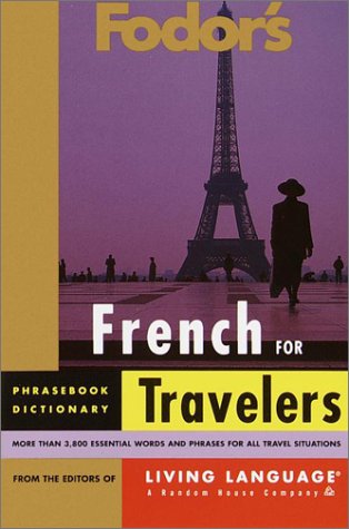 City Travel Guides Discounted  Books : Fodor's French for Travelers (Phrase Book)