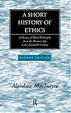 A Short History of Ethics: A History of Moral Philosophy from the Homeric Age to the Twentieth Century