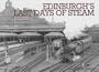 Edinburgh's Last Days of Steam