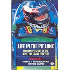 The Mechanic's Tale Life in the Pit Lanes of Formula One
