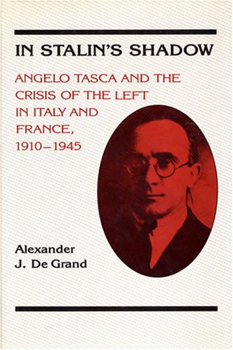 In Stalin's Shadow: Angelo Tasca and the Crisis of the Left in Italy and France, 1910-1945 under Eurocommunism in The Books Store
