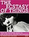 Books : Ecstasy Of Things, The