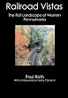 Railroad Vistas: The Rail Landscape of Western Pennsylvania