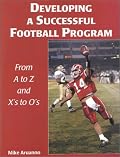 Developing a Successful Football Program: From A to Z and from X's to O's