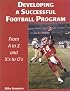 Developing a Successful Football Program: From A to Z and from X's to O's