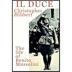 Il Duce: The Life Of Benito Mussolini book cover