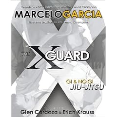 The X-Guard: Gi & No-Gi Jiu-Jitsu: For Brazilian Jiu-jitsu, No Gi Grappling, and Mixed Martial Arts