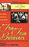 Holy Ghost Revival on Azusa Street: The True Believers: Eye Witness Accounts of the Revival that Shook the World