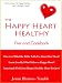 The Happy Heart Healthy Diet and Cookbook