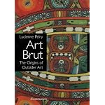 Art Brut: The Origins of Outsider Art book cover