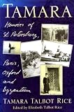 Tamara : memoirs of St Petersburg, Paris, Oxford and Byzantium