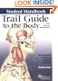 Trail Guide to the Body Student Handbook: How to Locate Muscles, Bones and More