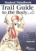 Trail Guide to the Body Student Handbook: How to Locate Muscles, Bones and More