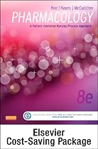 Pharmacology - Text and Study Guide Package: A Nursing Process Approach, 8e (Kee, Pharmacology: A Nursing Process Approach) Pharmacology - Text and Study Guide Package: A Nursing Process Approach, 8e (Kee, Pharmacology: A Nursing Process Approach)