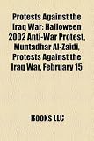 Protests Against the Iraq War: Halloween 2002 Anti-War Protest, Muntadhar Al-Zaidi, Protests Against the Iraq War, February 15