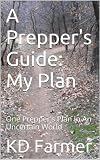A Preppers Guide: My Plan