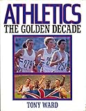 Athletics : the golden decade