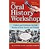 The Oral History Workshop: Collect and Celebrate the Life Stories of Your Family and Friends