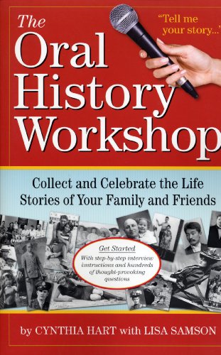 the oral history workshop collect and celebrate the life stories of your family and friends