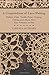 A Compendium of Lace-Making - Bobbin, Filet, Needle-Point, Netting, Tatting and Much More - Four Volumes in One
