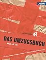 Das Umzugsbuch: Raus mit Stil. Wie Sie ausziehen, umziehen, einziehen und trotzdem nicht die Nerven verlieren!