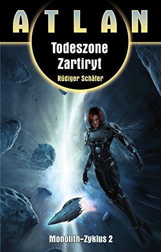 ATLAN Monolith 2: Todeszone Zartiryt (German Edition)