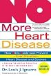 NO More Heart Disease: How Nitric Oxide Can Prevent--Even Reverse--Heart Disease and Strokes