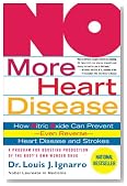 NO More Heart Disease: How Nitric Oxide Can Prevent--Even Reverse--Heart Disease and Strokes