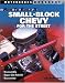  : How to Build a Small Block Chevy (Motorbooks Workshop)